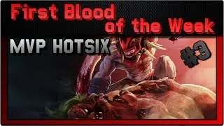 First Blood of the Week #3 | MVP HOTSIX | DotA 2