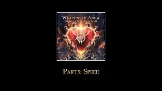 Weapons of Anew - Part 5: Speed