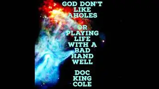 God Don't Like Aholes: Or Playing Life With A Bad Hand Well by Doc Cole | Full Audiobook