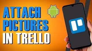 How To Add Pictures To Trello Cards (easy steps)