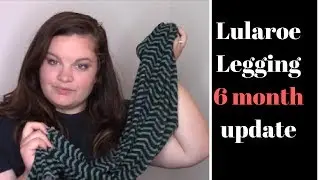 Lularoe leggings 6 month of wear review