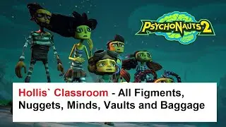 Psychonauts 2 - Hollis Classroom - All Figments, Nuggets, Minds, Vaults and Baggage