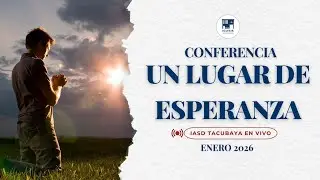Iglesia Adventista | Conferencia Un Lugar de Esperanza - Dia 2 | Tacubaya En Vivo 2026 | 18/01/2026