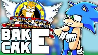 Tails Gets Trolled - No Villains [BAKECAKE TAKE]