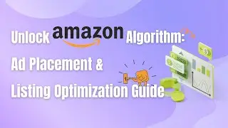 Unlock Amazon's Algorithm: Ad Placement & Listing Optimization Guide