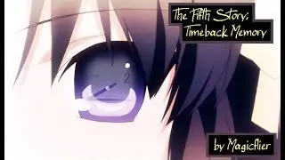 [4K] AMV - The Fifth Story: Timeback Memory - Little Busters