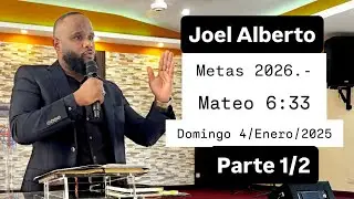 (I.D.P.M.I- AC)- Joel Alberto- (Metas 2026)- Mateo 6:33&hellip; Domingo 4/Enero/2026.-🙌🏻🙌🏻🔥🔥🔥
