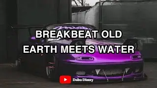 BREAKBEAT OLD EARTH MEETS WATER ( reverb )