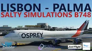 MSFS | Salty Sim Boeing 747-8 - MK Studios Lisbon to JustFlight Palma! [LPPT - LEPA]