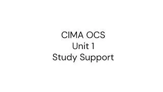 CIMA OCS  - Unit 1  -  Study Support