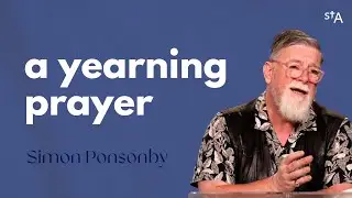 A Yearning Prayer | Simon Ponsonby