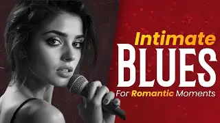 🔴 Romantic Blues Live Stream &ndash; Sensual Slow Music for Bedroom & Date Night Vibes