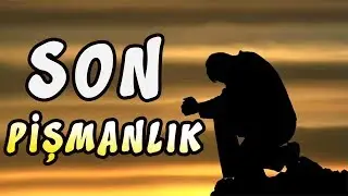 SON PİŞMANLIK | Duygusal Ağlatan ibretlik hikayeler Kıssalar Sesli kitap dini video