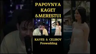 Papoy kayes Kaget, Kayes Prewedding sama Celiboy