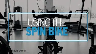 USING THE: Spin Bike