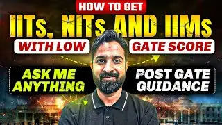 How To Get IITs, NITs and IIMs With Low GATE score? | Ask Me Anything | Post Gate Guidance