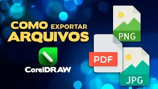 Como EXPORTAR arquivos no Coreldraw - PNG, JPG E PDF