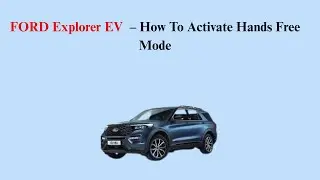 FORD Explorer EV (2023-now) &ndash; How To Activate Hands Free Mode