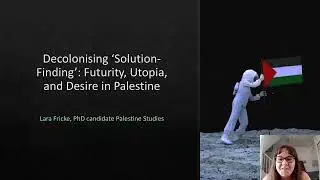 Decolonising 'Solutions Finding': Futrity, Utopia and Desire in Palestine