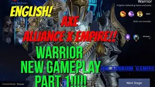 Axe : Alliance X Empire English ! Warrior New Gameplay Part 1 !!! The beginning of a new adventure!!