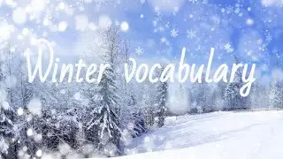Winter vocabulary in English. Слова по теме 