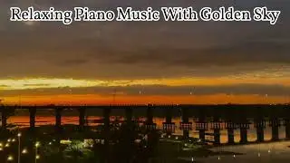 Relaxing Piano Music  With Golden Sky #beach #relax #relaxing #relaxingmusic #like #love #lovesong