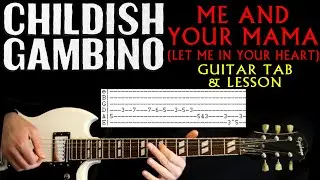 Childish Gambino Me and Your Mama Guitar Tabs / Guitar Lesson / Guitar Chords Let Me In Your Heart