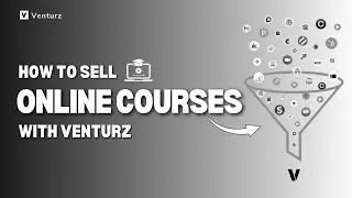 How to Sell Online Courses with Venturz | Step-by-Step Guide