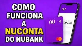 NUCONTA DO NUBANK: Como Funciona e Vale a Pena em 2025?