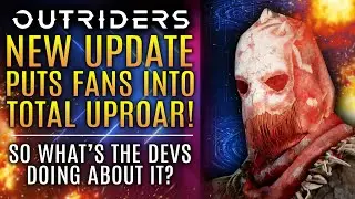 Outriders - Fanbase Goes Into TOTAL UPROAR After Recent Update! What's The Dev Team Doing Next?