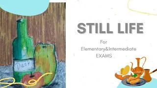 EASY STILL LIFE🤗| Elementary &Intermediate EXAMS special.