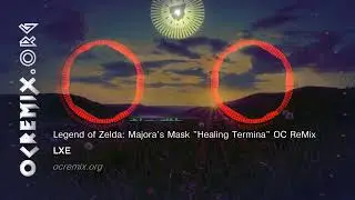 Legend of Zelda: Majora's Mask OC ReMix - LXE: 