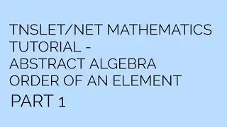 ABSTRACT ALGEBRA | NUMBER OF ELEMENTS OF GIVEN ORDER| ORDER OF AN ELEMENT