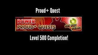 Power Proud+ Quests:Level 500