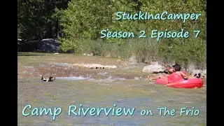 Camp Riverview - Frio River - SSAS2 Ep 7
