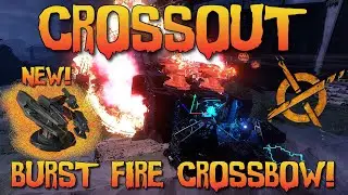 АРБАЛЕТ СТРЕЛЯЩЕЙ СТРЕЛЬБЫ! - НОВОЕ Оружие и Стабилизатор! - (CROSSOUT)