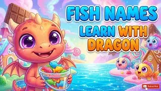 Learn 35 Fish Names with Dragon 🐉🐟 | Candy World Baby Song | Kids Learning Video