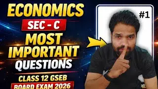 Economics Sec-C Most Important Questions 🔥 | Class 12 GSEB Board Exam 2026
