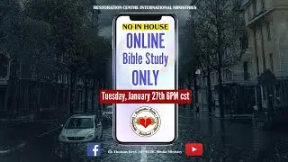 In House Bible Study w/ Apostle Thomas E. Keys, Jr. at Restoration Centre Int'l Min.: 01/27/2025