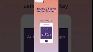 2 Factor Authentication Using Set Up Key ( For App )