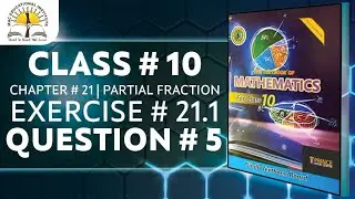 Exercise 21.1 Question 5  class 10 Maths | Chapter 21: Partial Fractions | Sindh Board | Mac