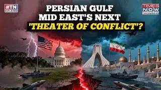 As Iran VS US Plays Out In Strait Of Hormuz, Persian Gulf To Become Mid East's Theater Of Conflict?