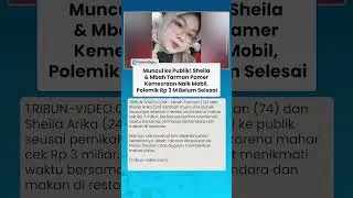 Muncul ke Publik! Sheila & Mbah Tarman Pamer Kemesraan Naik Mobil, Polemik Rp 3 M Belum Selesai