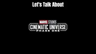 Let's Talk About The MCU Phase One