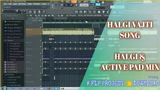 📢HALGI VAJATI SONG HIT | HALGI & ACTIVE PAD MIX FLP PROJECT DOWNLOAD #ZankarMusicProduction