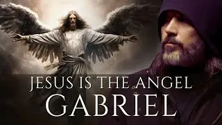 Jezus jest ARCHANIOŁEM Gabrielem, Aniołem Objawienia