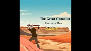 The great Canadian dinosaur rush explained in 2:46