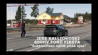 Jere Kalliokoski kilpailee 600-hevosvoimaisella Ford Fiestalla