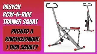 RECENSIONE (2026) : PASYOU Row-N-Ride Trainer Squat. DETTAGLI