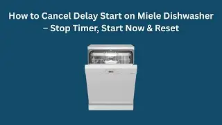 Как отменить отложенный старт на посудомоечной машине Miele &ndash; остановка таймера, запуск и сброс.